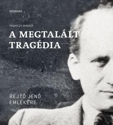 A megtalált tragédia – Rejtő Jenő