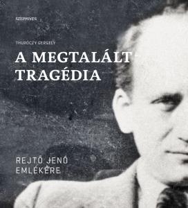 A megtalált tragédia – Rejtő Jenő